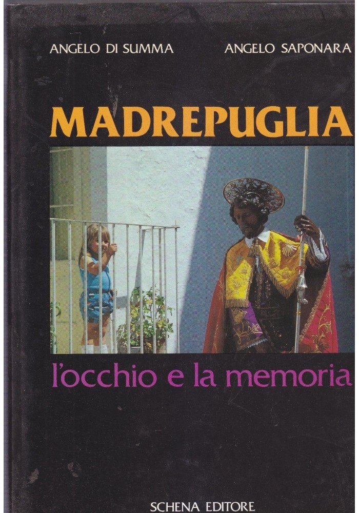 MADREPUGLIA l occhio e la memoria di Di Summa e Saponara 1990 Schena