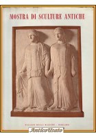 MOSTRA DI SCULTURE ANTICHE dal XV secolo avanti Cristo al 15 ° dopo Libro mostra