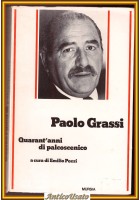 QUARANT'ANNI DI PALCOSCENICO Paolo Grassi 1997 Mursia libro autobiografia
