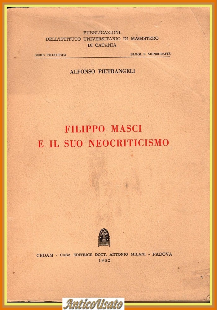 FILIPPO MASCI E IL SUO NEOCRITICISMO di Alfonso Pietrangeli 1962 Libro Autografo