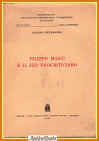 FILIPPO MASCI E IL SUO NEOCRITICISMO di Alfonso Pietrangeli 1962 Libro Autografo