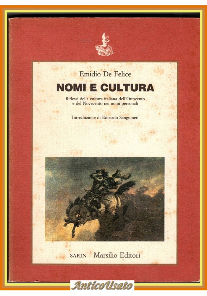 NOMI E CULTURA di Emidio De Felice 1987 Marsilio riflessi ottocento libro