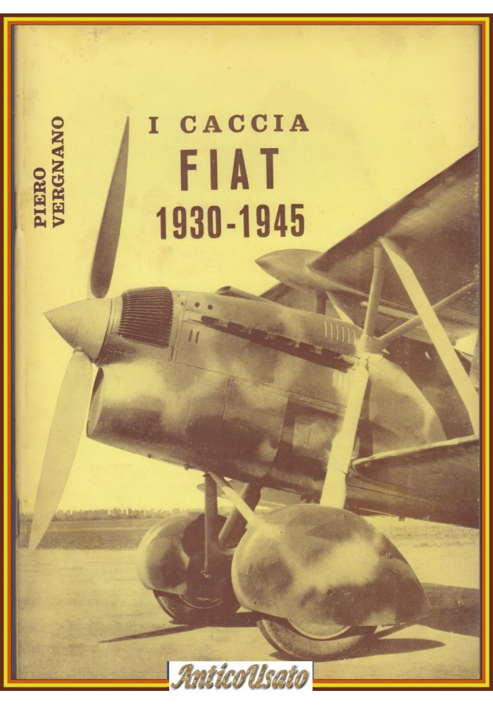 I CACCIA FIAT 1930 1945 di Piero Vergnano 1971 Intyrama Libro aerei aeroplani