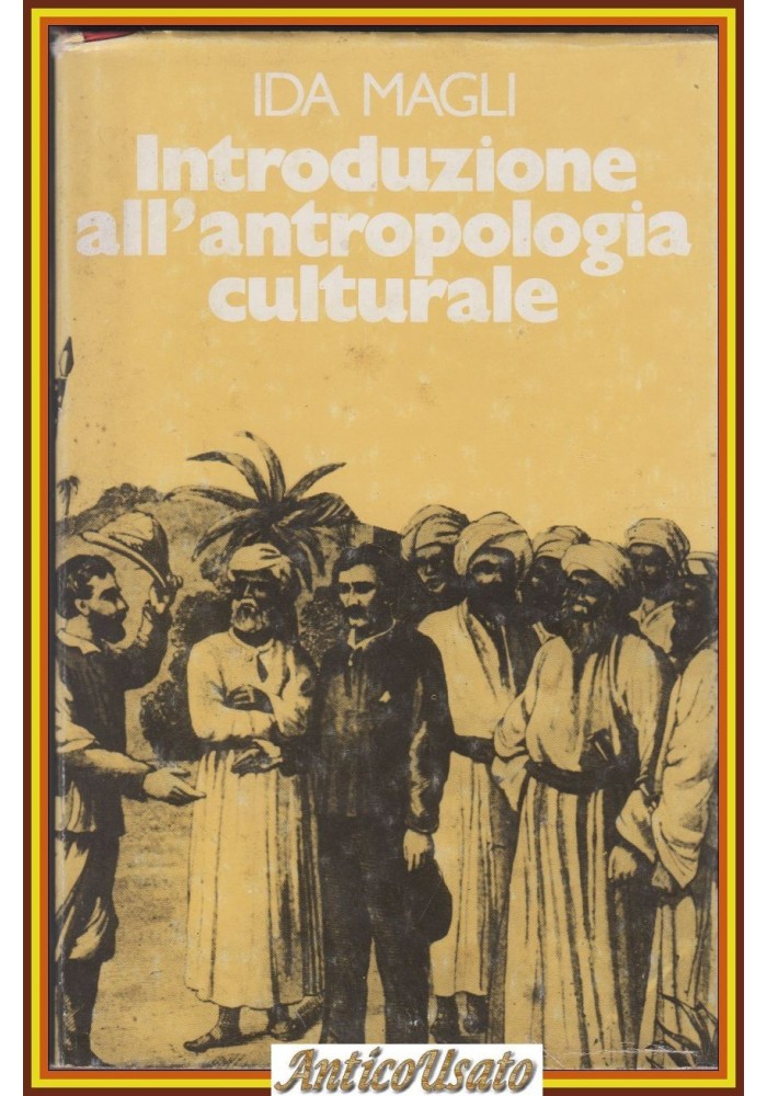 INTRODUZIONE ALL'ANTROPOLOGIA CULTURALE di Ida Magli 1980 Club editori Libro