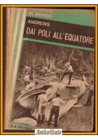 DAI POLI ALL'EQUATORE di Roy Chapman Andrews 1933 Editrice Genio Libro viaggi