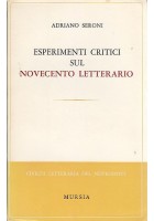 ESPERIMENTI CRITICI SUL NOVECENTO LETTERARIO di Adrian Seroni 1967 Mursia libro