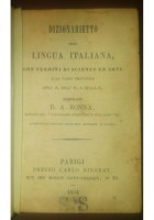DIZIONARIETTO DELLA LINGUA ITALIANA CON TERMINI DI SCIENZE ED ARTI Ronna 1854 *