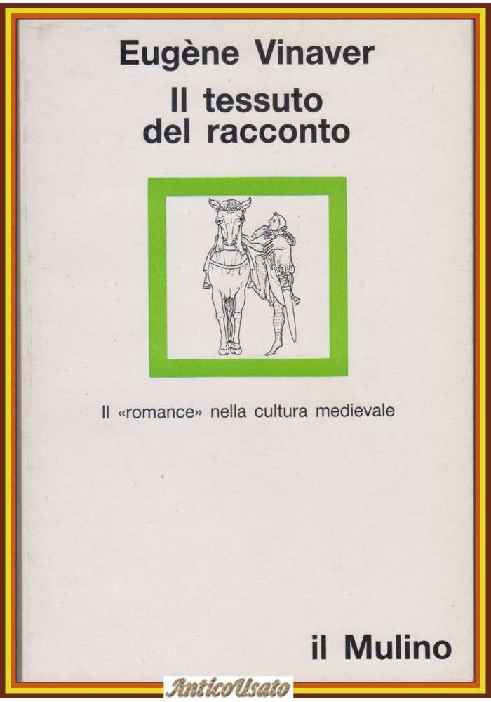 IL TESSUTO DEL RACCONTO di Eugene Vinaver 1988 Mulino Libro romance medievale