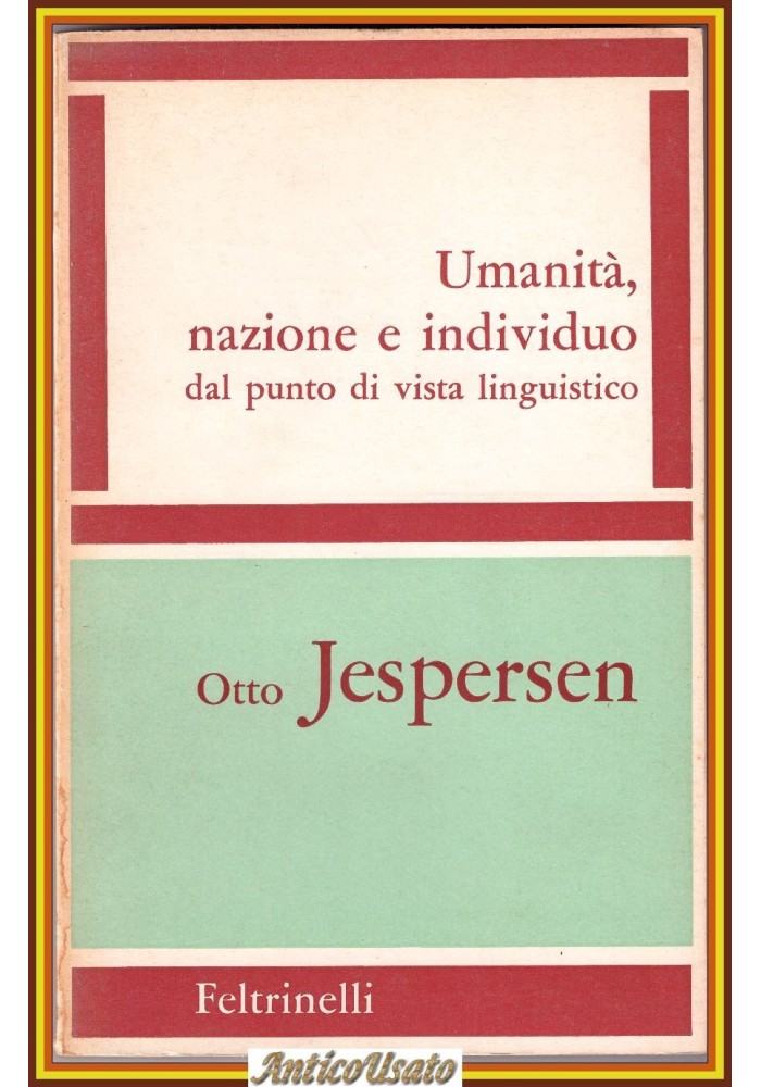 UMANITÀ NAZIONE E INDIVIDUO DAL PUNTO DI VISTA LINGUISTICO di Jaspers 1965 Libro