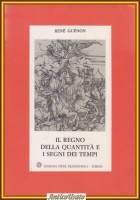 IL REGNO DELLA QUANTITÀ SEGNI TEMPO di Renè Guenon 1969 Studi Tradizionali Libro