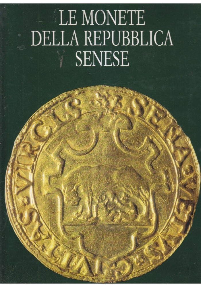 LE MONETE DELLA REPUBBLICA SENESE di Strozzi Toderi 1992 monte paschi di Siena Libro