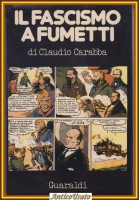 IL FASCISMO A FUMETTI di Claudio Carabba 1973 Guaraldi Libro illustrato