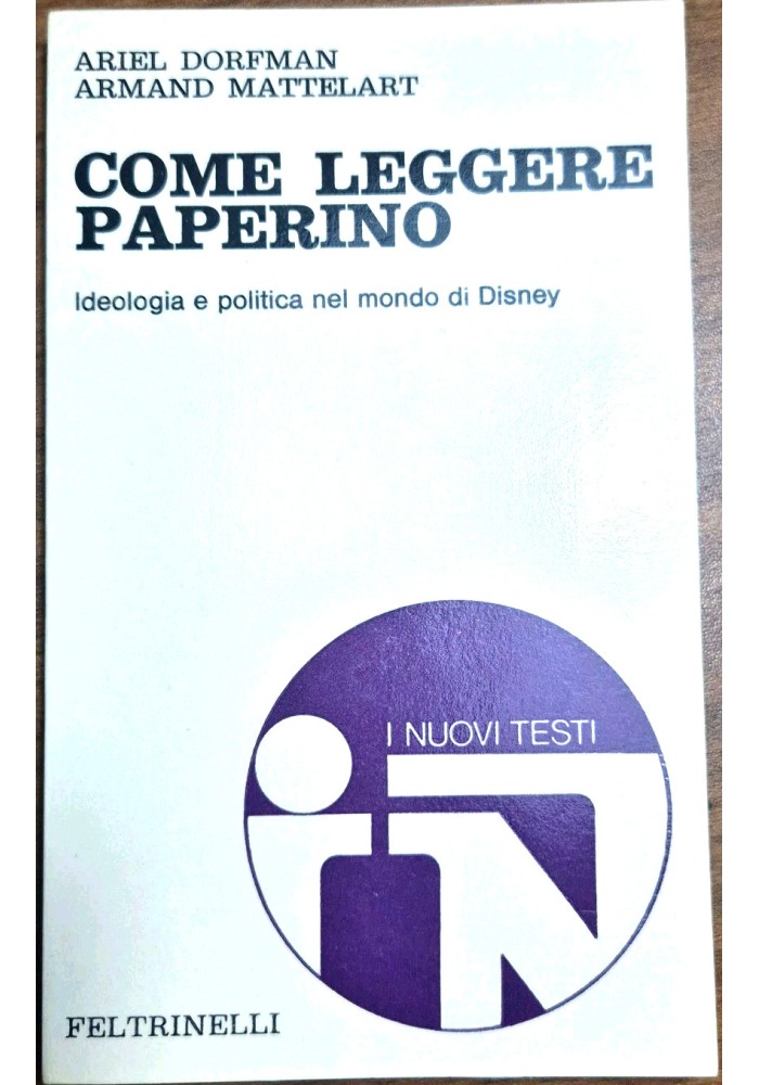 COME LEGGERE PAPERINO di Dorfman e Mattelart 1972 Feltrinelli Libro Disney