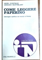 COME LEGGERE PAPERINO di Dorfman e Mattelart 1972 Feltrinelli Libro Disney