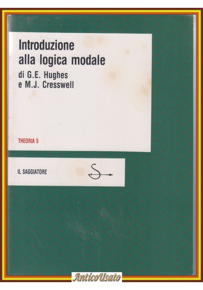 INTRODUZIONE ALLA LOGICA MODALE di Hughes e Cresswell 1983 Il Saggiatore Libro