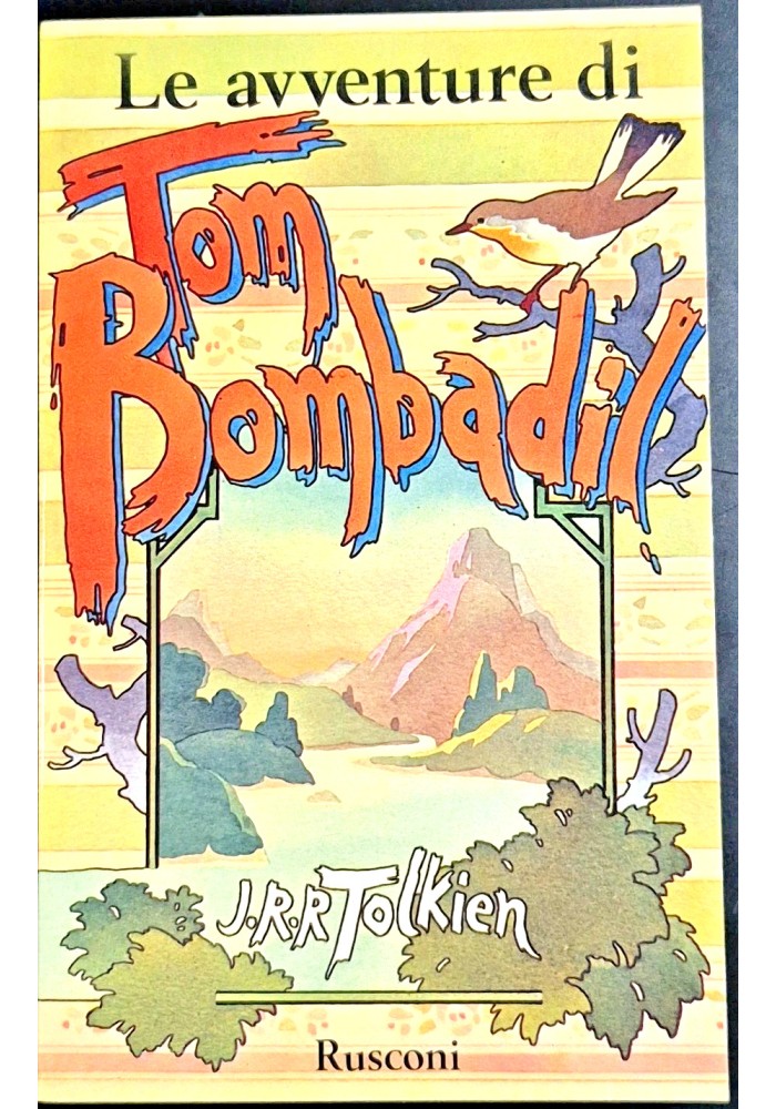 LE AVVENTURE DI TOM BOMBADIL di J R R Tolkien 1981 Rusconi III edizione Libro