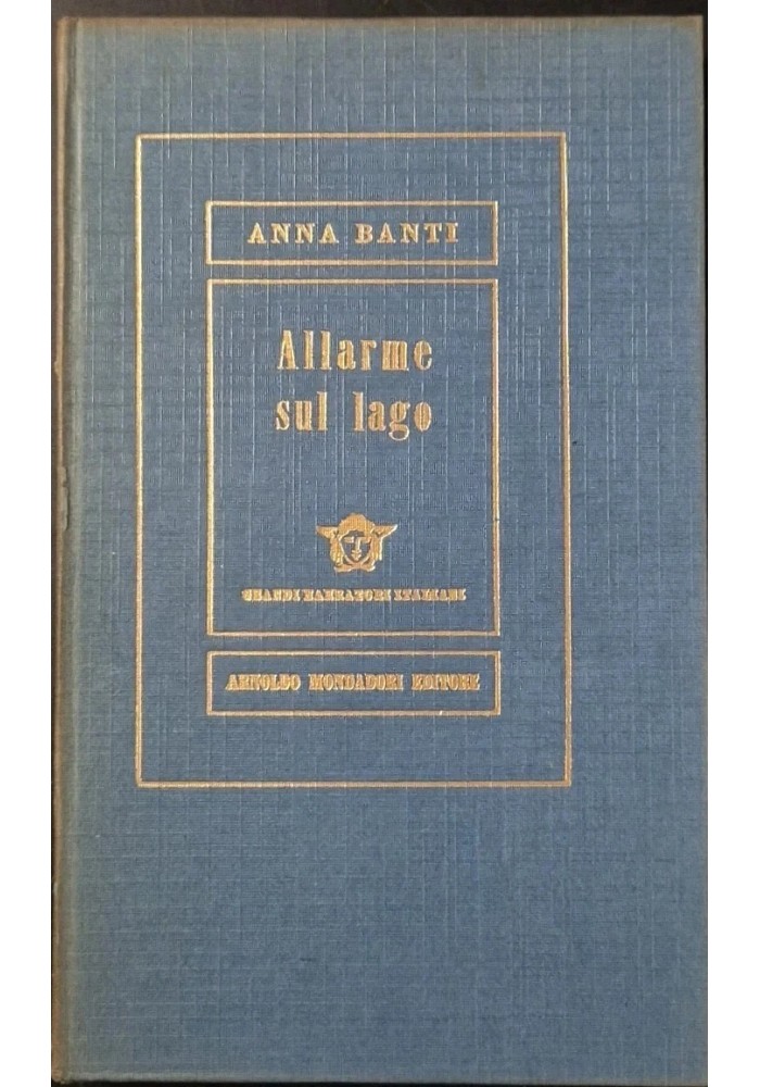 ALLARME SUL LAGO di Anna Banti 1954 Mondadori Medusa I edizione libro Romanzo