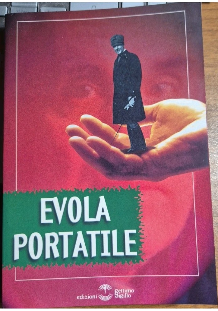 EVOLA PORTATILE CITAZIONI 1920 1974 A CURA di Giovanni Conti 1999 Settimo Sigill