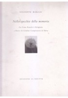 NELLO SPECCHIO DELLA MEMORIA di Giuseppe Barile 1995 LA BAUTTA banca Tolve *