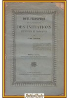 COURS PHILOSOPHIQUE ET INTERPRÉTATIF DES INITIATIONS ANCIENNES ET MODERNES 1842