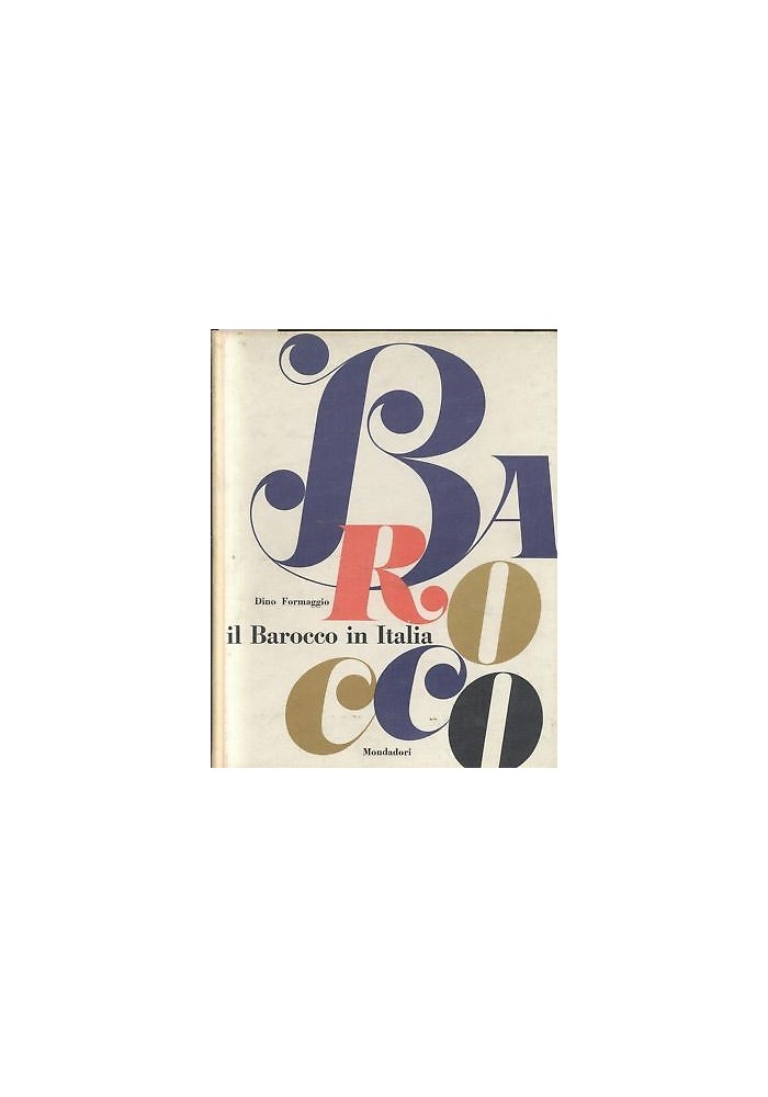 IL BAROCCO IN ITALIA di Dino Formaggio EDIZIONE FUORI COMMERCIO 1960 Mondadori