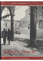 FAENZA 1944 1945 a cura della libreria Tonini - Fototeca Manfrediana