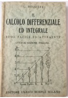 IL CALCOLO DIFFERENZIALE ED INTEGRALE reso facile attraente Bessière Hoepli 1946