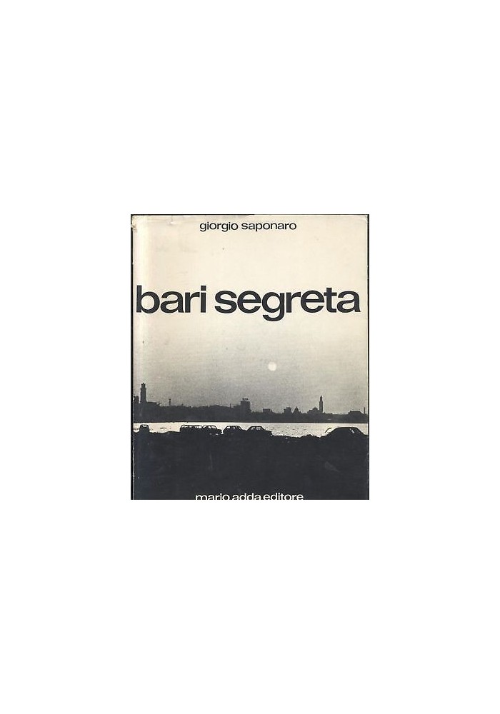 BARI SEGRETA - Giorgio Saponaro - 1980 Mario Adda I edizione *