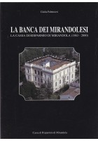 LA BANCA DEI MIRANDOLESI la cassa di risparmio di Mirandola 1863  2000 Libro