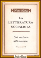 LA LETTERATURA SOCIALISTA dal realismo all'estetismo di Sveta Lukic 1971 Libro
