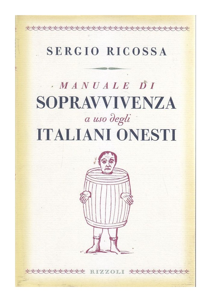 MANUALE DI SOPRAVVIVENZA AD USO DEGLI ITALIANI ONESTI Sergio Riscossa - Rizzoli I edizione