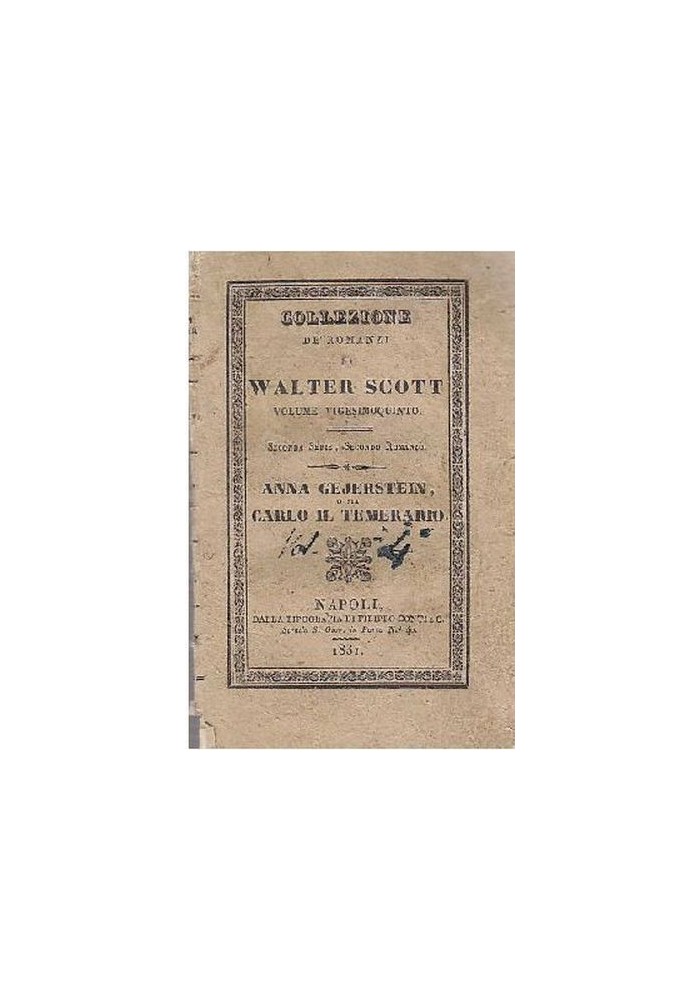 ANNA GEJERSTEIN O SIA CARLO IL TEMERARIO di Walter Scott 1831 Filippo Conti