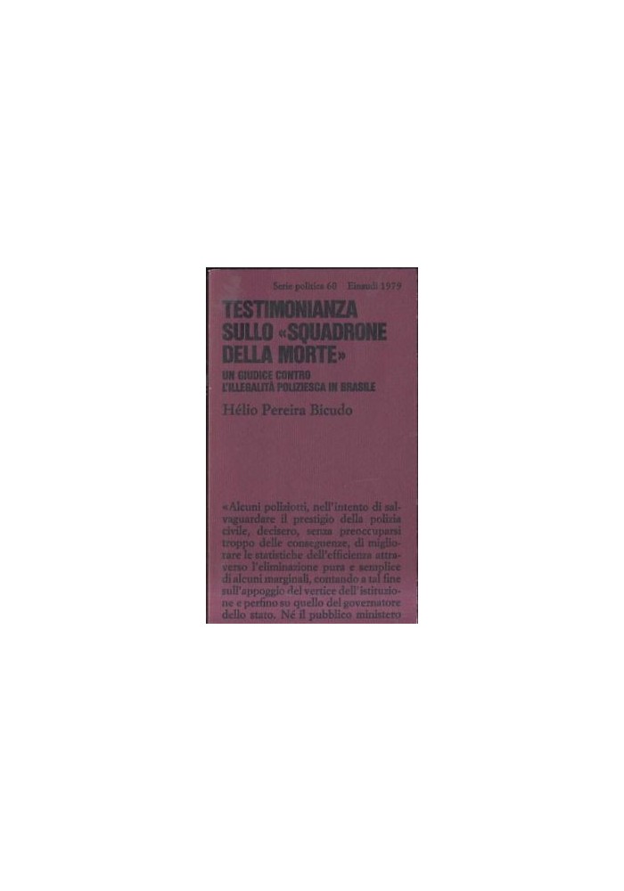 TESTIMONIANZA SULLO SQUADRONE DELLA MORTE di Helio Pereira Bicudo 1979 Einaudi