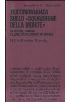 TESTIMONIANZA SULLO SQUADRONE DELLA MORTE di Helio Pereira Bicudo 1979 Einaudi