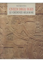 CIVILTÀ DEGLI EGIZI LE CREDENZE RELIGIOSE 1988 Electa Istituto San Paolo Libro