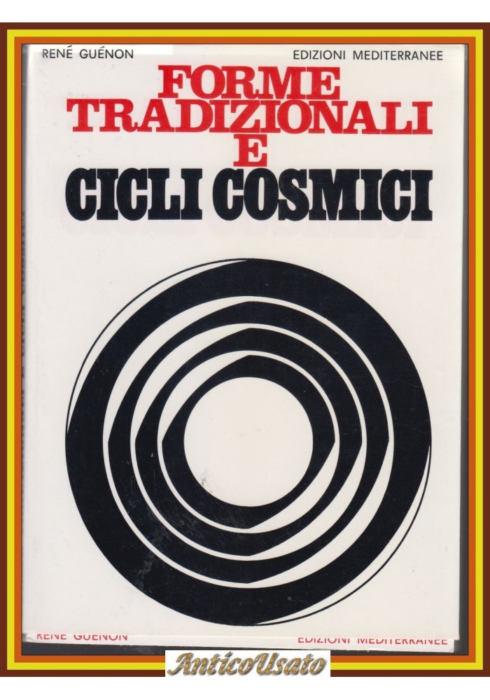 FORME TRADIZIONALI E CICLI COSMICI Di René Guénon 1970 Edizioni Mediterranee