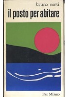 IL POSTO PER ABITARE di Bruno Corti 1972 PAN Milano I edizione Copertina Manzi