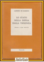 LO STATO NELLA DIFESA DELLA VIOLENZA Di Alfredo De Marsico 1982 Volpe Libro