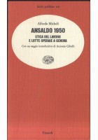 ANSALDO 1950 etica del lavoro e lotte operaie a Genova Alfredo Micheli einaudi *
