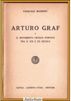 ARTURO GRAF E IL MOVIMENTO CRITICO POETICO di Pasquale Mainenti 1938 Guida libro