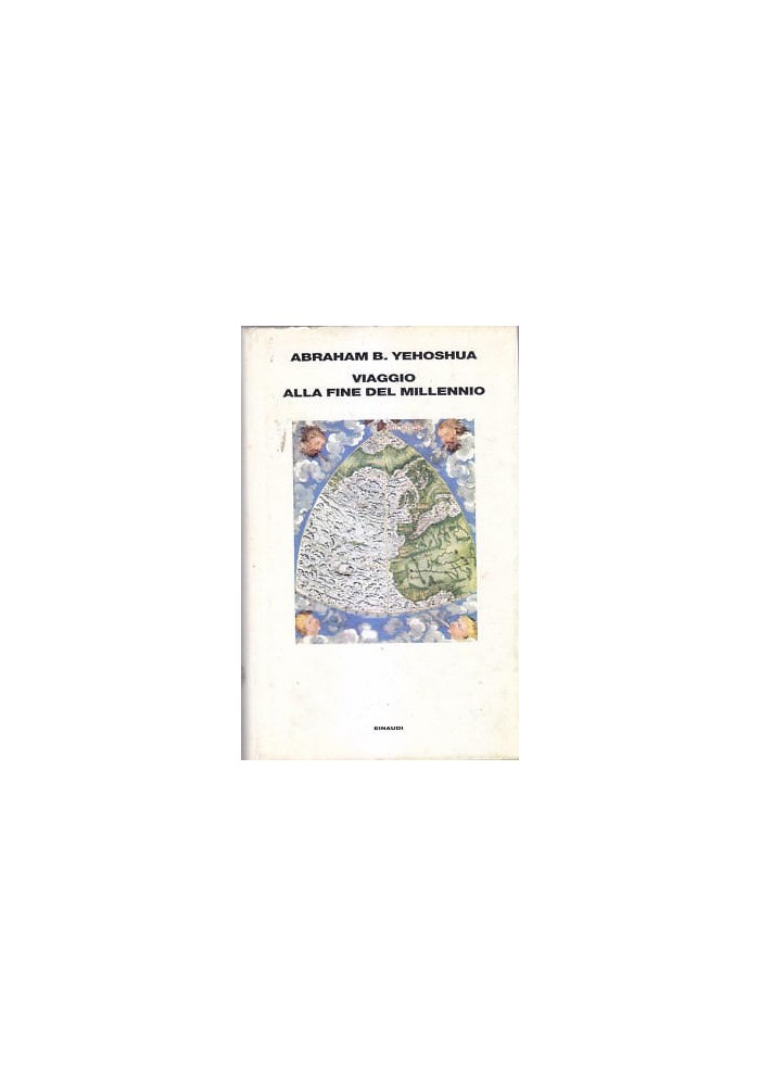 VIAGGIO ALLA FINE DEL MILLENNIO - Abraham B. Yehoshua 1998 Einaudi Editore