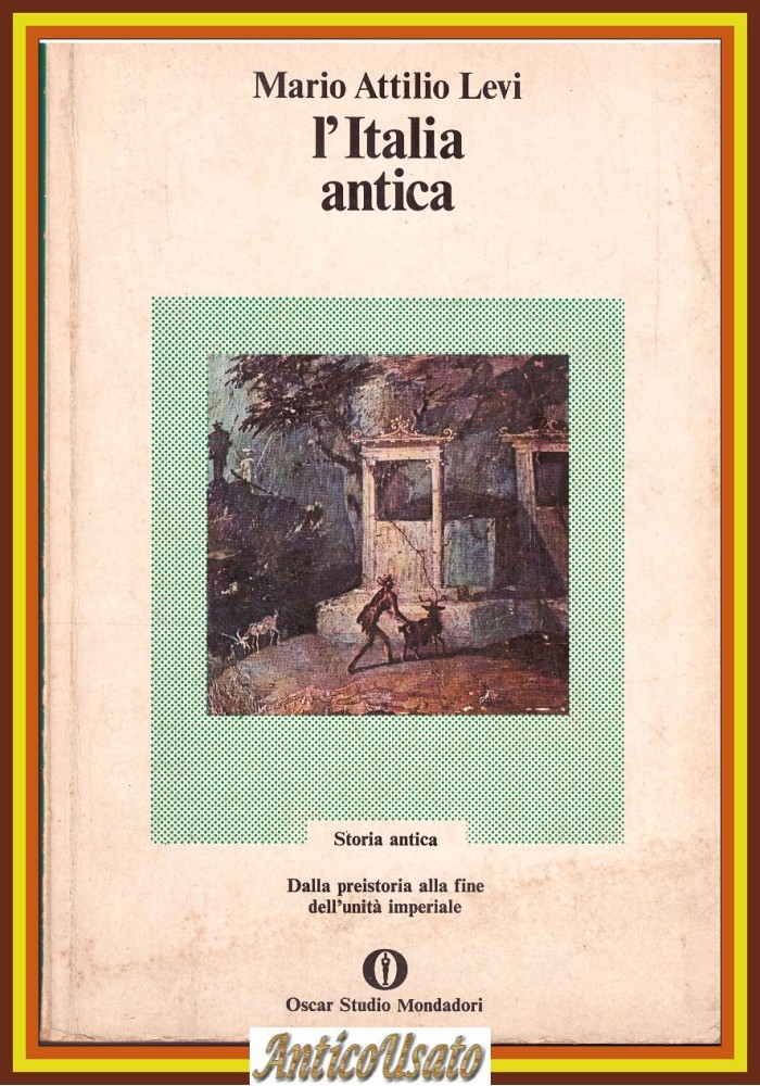 L'ITALIA ANTICA di Mario Attilio Levi 1974 Mondadori LIBRO preistoria a impero
