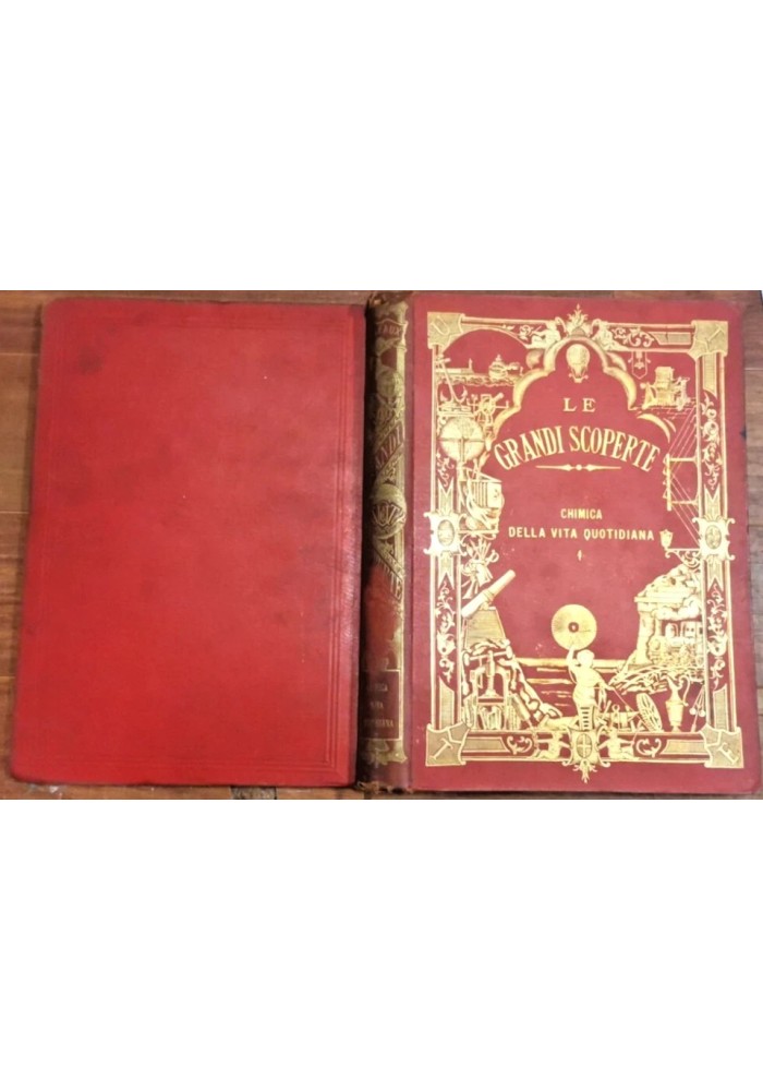 CHIMICA DELLA VITA QUOTIDIANA vol.I 1889 Francesco Reuleaux LE GRANDI SCOPERTE