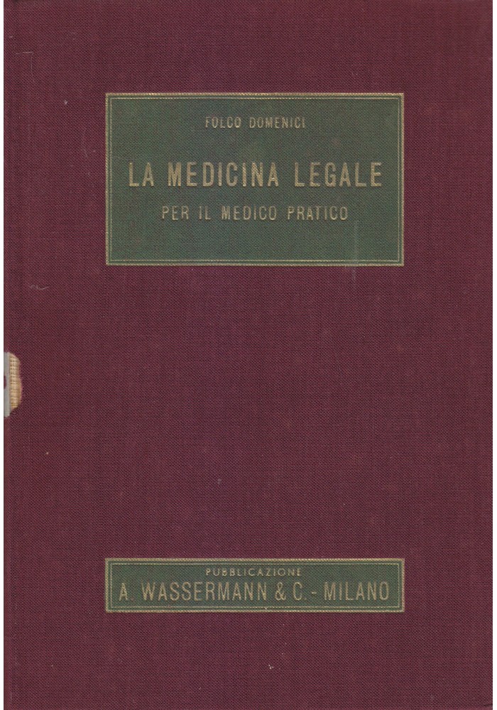 LA MEDICINA LEGALE PER IL MEDICO PRATICO di Folco Domenici 1950 Wassermann *
