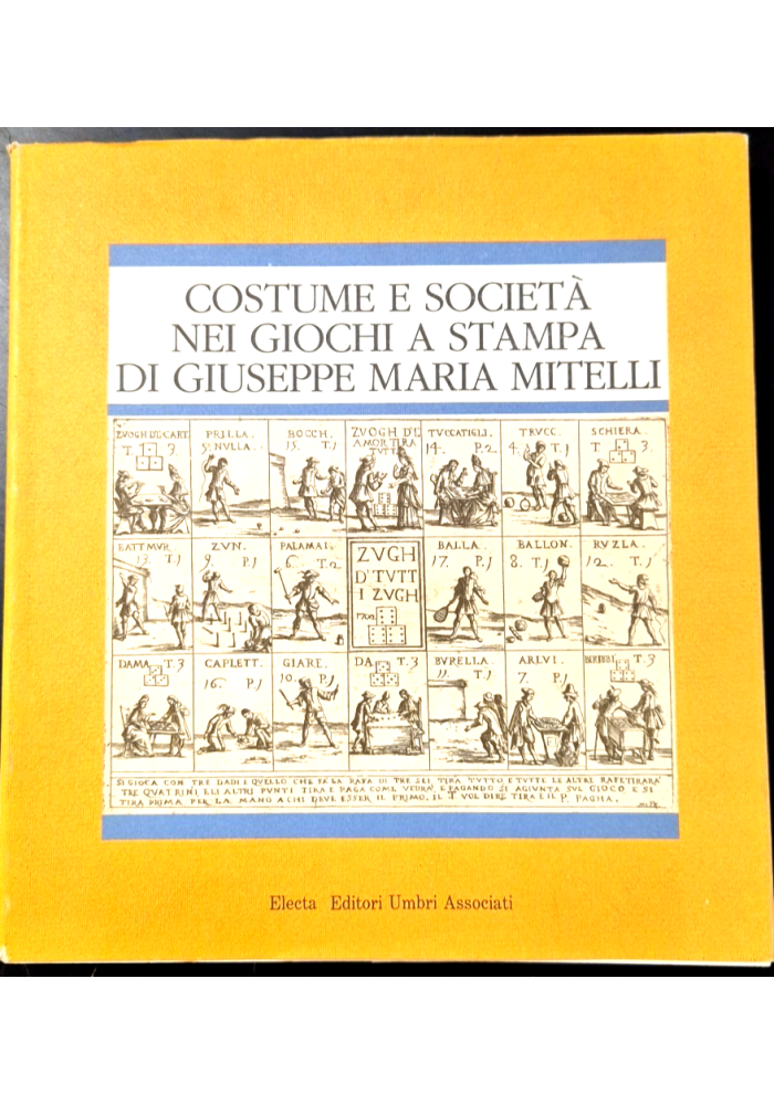 COSTUME E SOCIETÀ NEI GIOCHI A STAMPA DI GIUSEPPE MARIA MITELLI 1988 Electa Libr