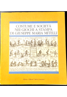COSTUME E SOCIETÀ NEI GIOCHI A STAMPA DI GIUSEPPE MARIA MITELLI 1988 Electa Libr
