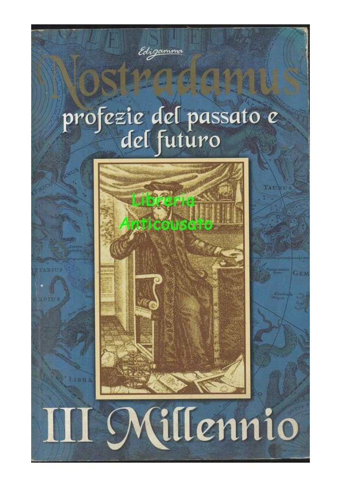 NOSTRADAMUS PROFEZIE DEL PASSATO E DEL FUTURO III millennio - Edigamma