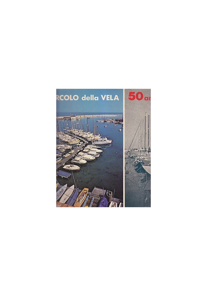 CIRCOLO DELLA VELA Bari 50 anni - Arti Grafiche Favia 1979 *