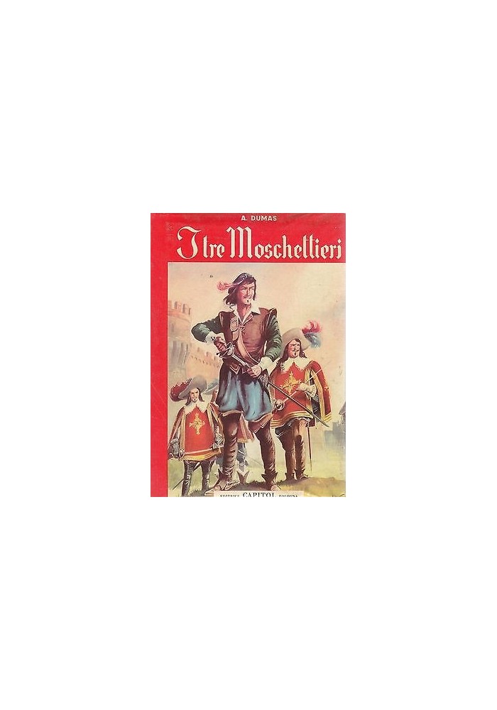I TRE MOSCHETTIERI di A.Dumas 1961 Capitol Editrice ILLUSTRATO Roberto Lemmi