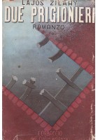 DUE PRIGIONIERI Romanzo di Lajos Zilahy 1939 Corbaccio Editore